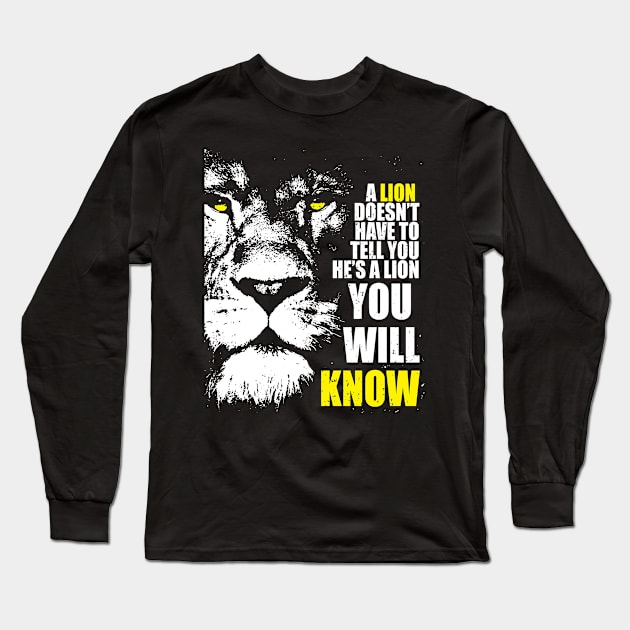 A Lion doesn't have to tell you. Long Sleeve T-Shirt by Th Brick Idea